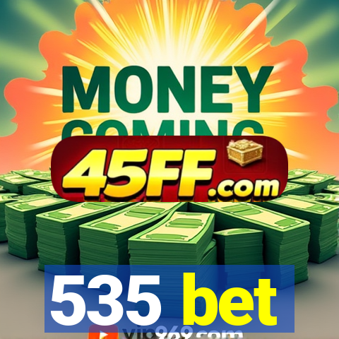 535 bet